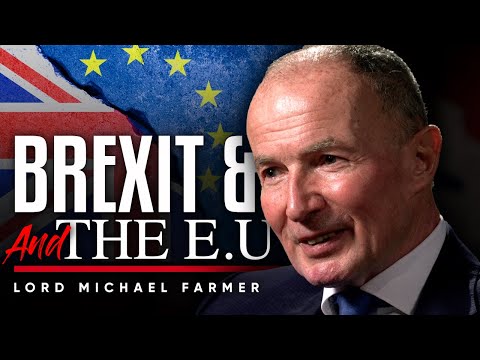 BREXIT & THE EU.なぜ私はBrexiteerなのか & 首相が次にすべきこと - マイケル・ファーマー卿 (BREXIT & THE EU: Why I Am A Brexiteer & What Our Prime Minister Should Do Next - Lord Michael Farmer)