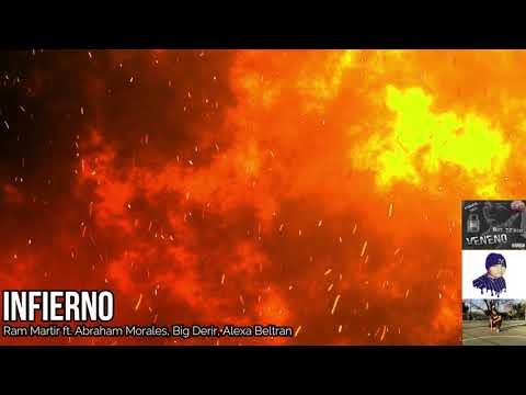 Ram Martir ft. Abraham Morales, Big Derir, Alexa Beltran- INFIERNO (PROD. MTC Beatz)
