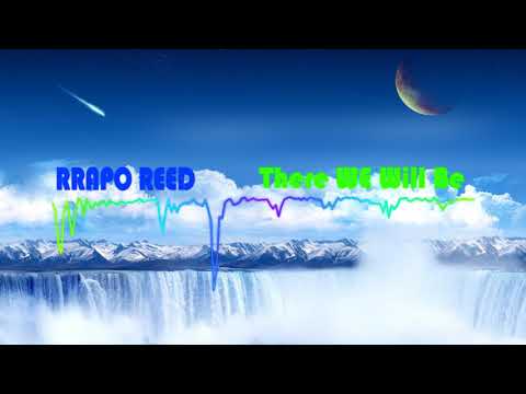 RRAPO REED - There We Will Be (Offical Music)
