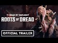 Dead by Daylight: Roots of Dread - Official Spotlight Trailer