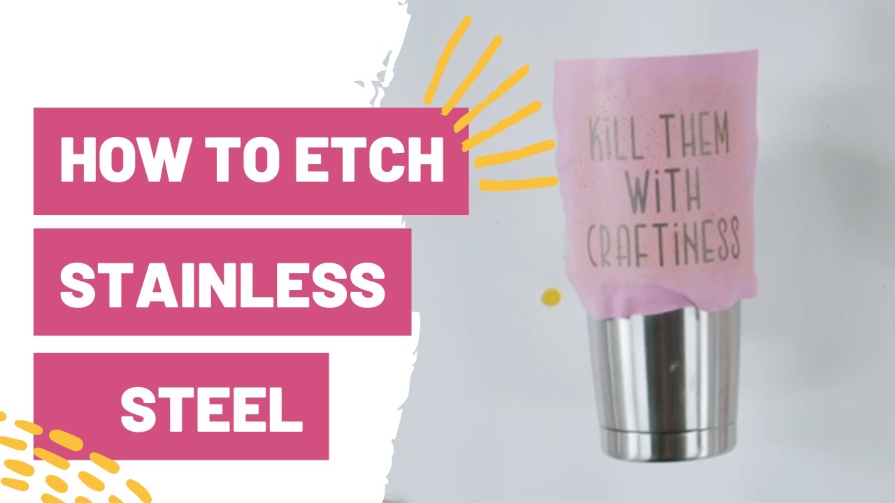 How To Etch Stainless Steel - Makers Gonna Learn
