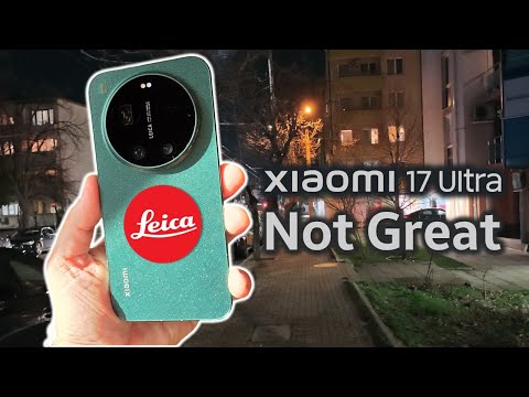 Xiaomi 17 Ultra Night Video Test: I Expected Better...