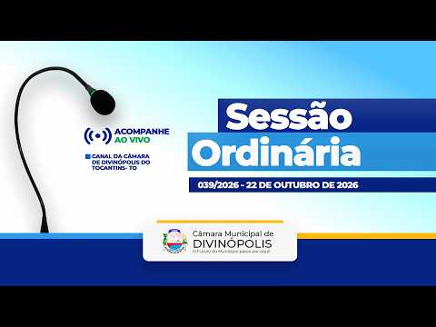39ª Sessão Ordinária - Câmara de Divinópolis do Tocantins - TO | 22/10/2026