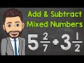 Adding and Subtracting Mixed Numbers with Unlike Denominators | Math with Mr. J