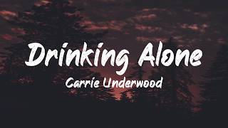 Carrie Underwood - Drinking Alone (Lyrics) | BUGG Lyrics