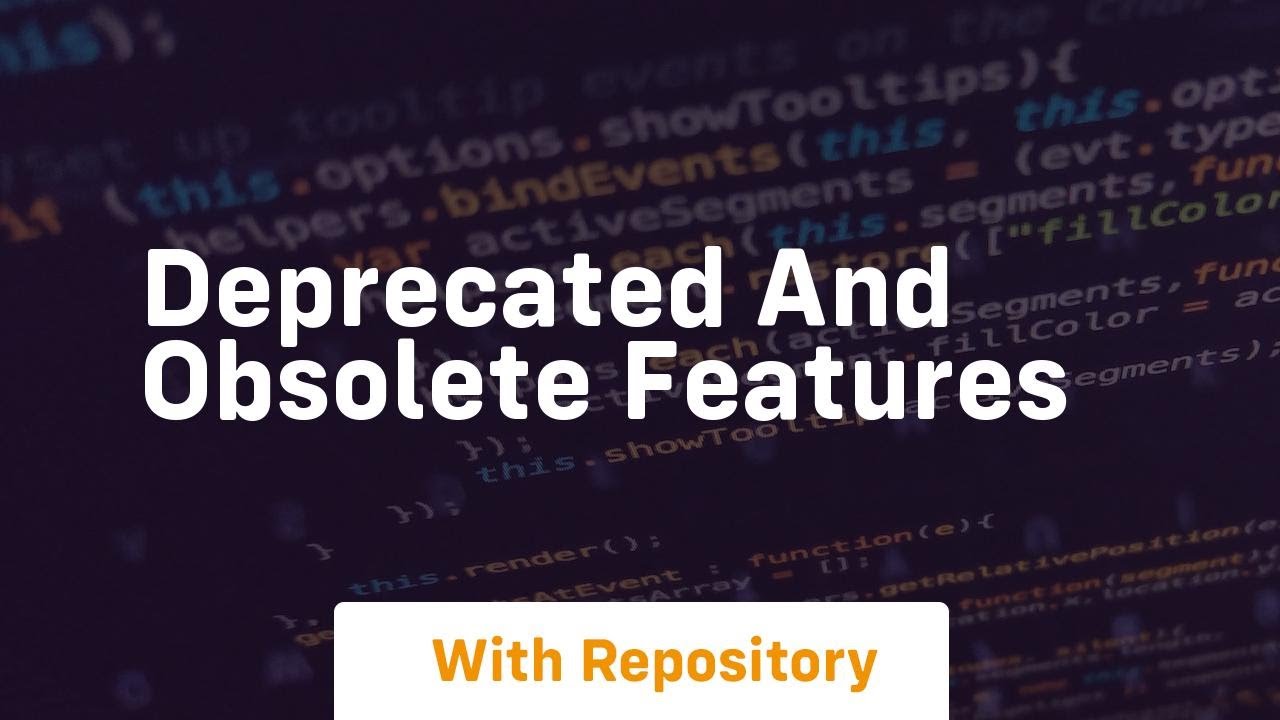 deprecated and obsolete features