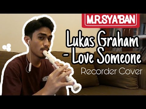 Lukas Graham - Love Someone (Recorder Cover by Raihan Syaban)