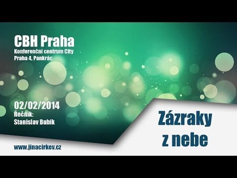 2014/02/02 CBH - Zázraky z nebe - Stanislav Bubik