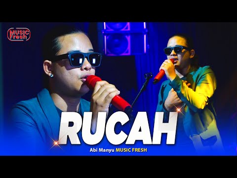 RUCAH - Abi Manyu MUSIC FRESH | Official Music Live