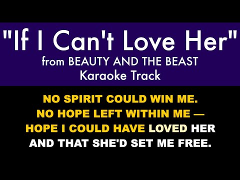 "If I Can't Love Her" from Beauty and the Beast - Karaoke Track with Lyrics on Screen