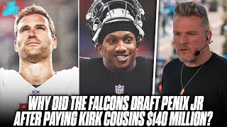 Why Did The Falcons Draft Michael Penix Jr At #8 After Signing Cousins To 4 Years, $180 Million?