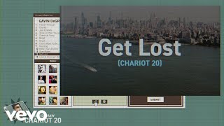 Gavin DeGraw - Get Lost (Chariot 20) (Official Lyric Video)