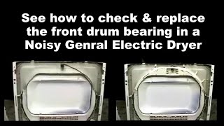 General Electric Dryer Making Noises — The Front Drum Bearing