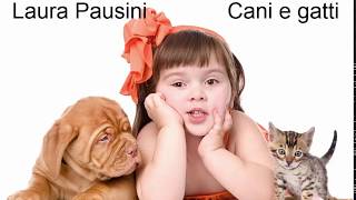 Laura pausini : cani e gatti with lyrics