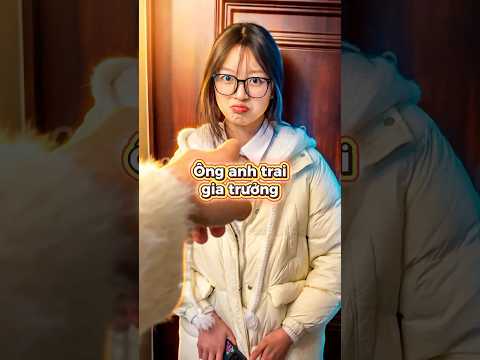 Ông anh trai gia trưởng 😳