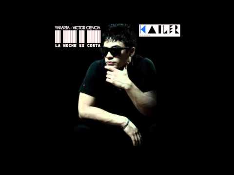 "La Noche es Corta" "Yakarta ft Victor Ciencia" Official "Kailer Design"