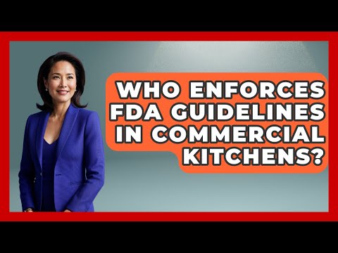 Who Enforces FDA Guidelines in Commercial Kitchens? - Food Safety Kitchen