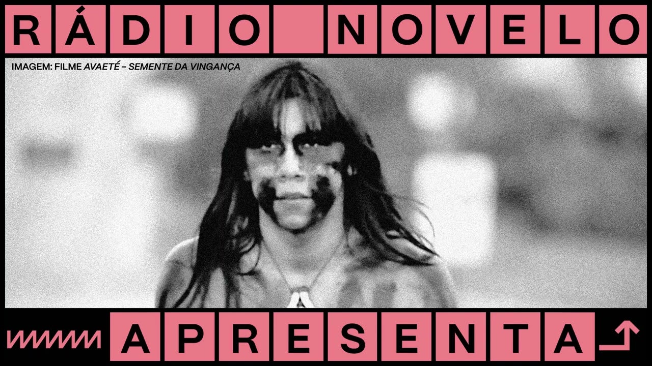 Programa de índio | Rádio Novelo Apresenta