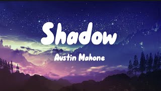 Austin mahone - Shadow (lyrics video)