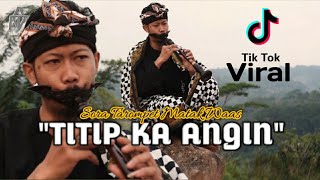 Download lagu Viral Tiktok TITIP KA ANGIN Solo Tarompet Raoseun Matak Emut ka Lembur mp3 Download lagu Viral Tiktok TITIP KA ANGIN Solo Tarompet Raoseun Matak Emut ka Lembur mp3