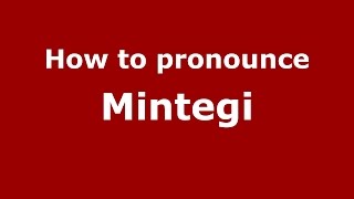 How to pronounce Mintegi