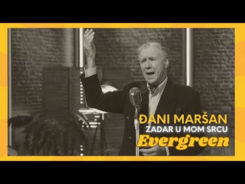 Đani Maršan - Zadar u mom srcu (Evergreen)
