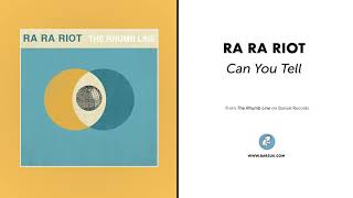 Ra Ra Riot - &quot;Can You Tell&quot; (Official Audio)