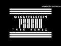 Gesaffelstein - Psycho (TMBK Remix)