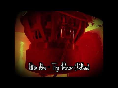 Elton John - Tiny Dancer (Rebassed By Ethan) (55hz - 26hz)
