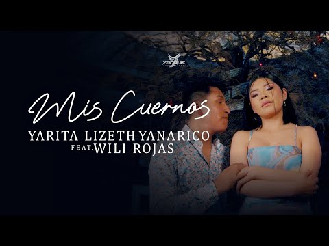 Yarita Lizeth Yanarico Ft. Wili Rojas  - Mis cuernos