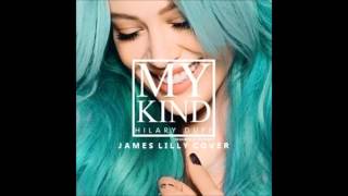 Hilary Duff - My Kind - Piano Version - James Lilly Cover - (Official Audio) - Stripped Back Slow
