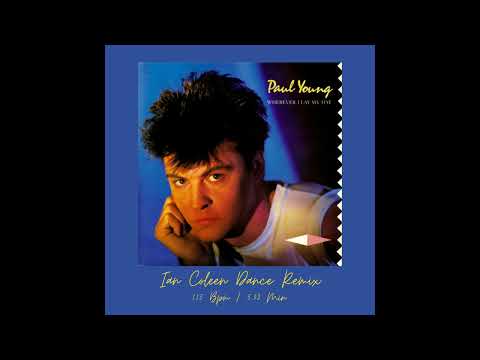 PAUL YOUNG - WHEREVER I LAY MY HAT ( Ian Coleen Dance Remix )