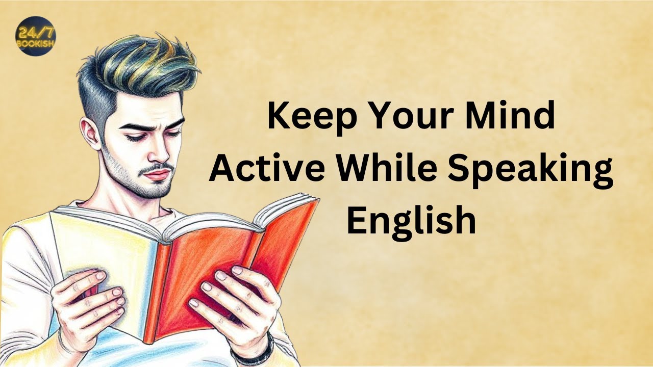 Keep Your Mind Active While Speaking English | Graded Reader | Improve Your English