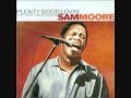 Sam Moore - Plenty Good Lovin .