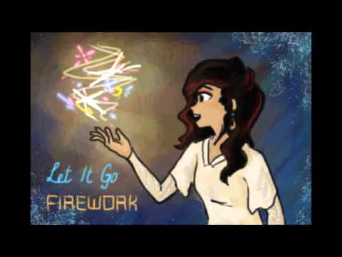 Frozenwork - Let It Go + Firework Mashup