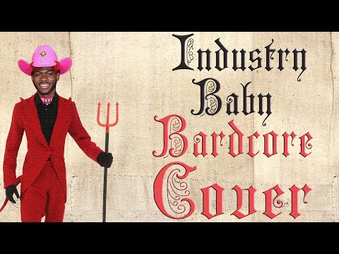 Industry Baby  (Medieval Parody Cover / Bardcore) Originally by Lil Nas X