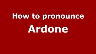 How to pronounce Ardone