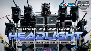 Download lagu DJ TRAP HEADLIGHT BASS PANJANG AMUNISI CEK SOUND 2026 ‼️ mp3