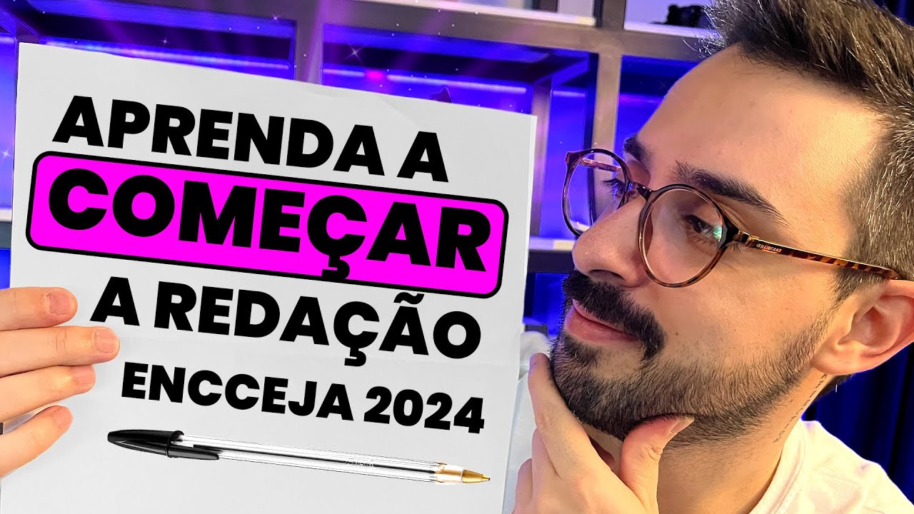 APRENDA A COMEÇAR A REDAÇÃO ENCCEJA 2024