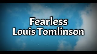 Louis Tomlinson - Fearless (Lyrics Video) Louis Tomlinson - Fearless (Lyrics Video)