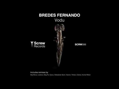 Bredes Fernando - Vodu (Cyrius Remix) [Screw Records] Brazil, 2016