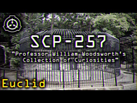 SCP-257 | Professor William Woodsworth’s Collection of Curiosities