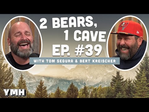 Ep. 39 | 2 Bears 1 Cave w/ Tom Segura & Bert Kreischer