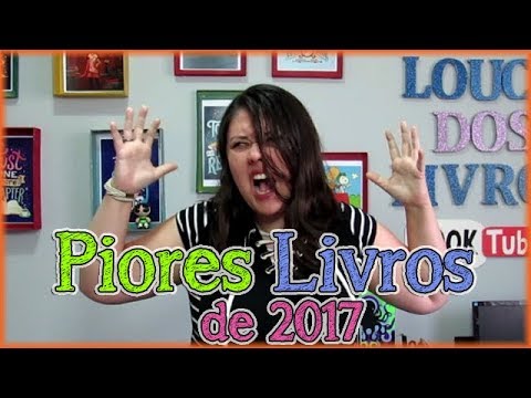 Piores livros de 2017 - Top 5 | Louca dos livros 2018