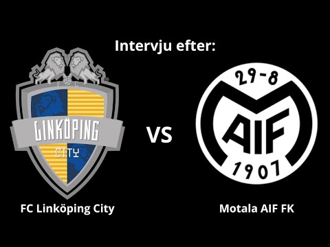 Intervju efter: FC Linköping City - Motala AIF FK