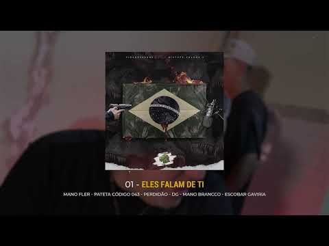 01 - Ele Falam de Ti (Mano Fler, Pateta Código 43, DG, Escobar Gaviria, Perdidão, Mano Brancco)