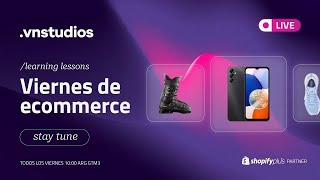 Viernes de Ecommerce — Comparando plataformas de ecommerce, entrevista con Mariné Bleyan de Puntocuc Market y Paula Borrelli de VNS.