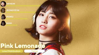 TWICE - Pink Lemonade (Line Distribution + Lyrics)