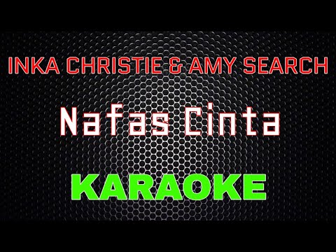 Inka Christie & Amy Search - Nafas Cinta [Karaoke] | LMusical