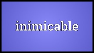 Inimicable Meaning